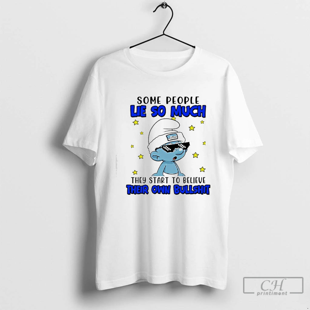 Classic The Smurfs Some People Lie So Much They Start To Believe Their Own Bullshit
