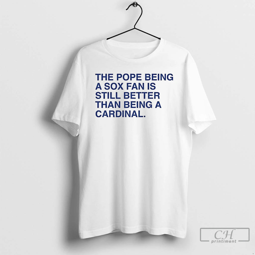Classic The Pope Being A Sox Fan Is Still Better Than Being A Cardinal