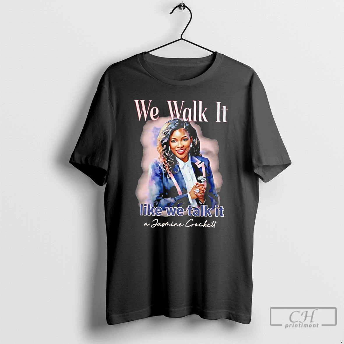 Classic We Walk It Like We Talk It A Jasmine Crockett