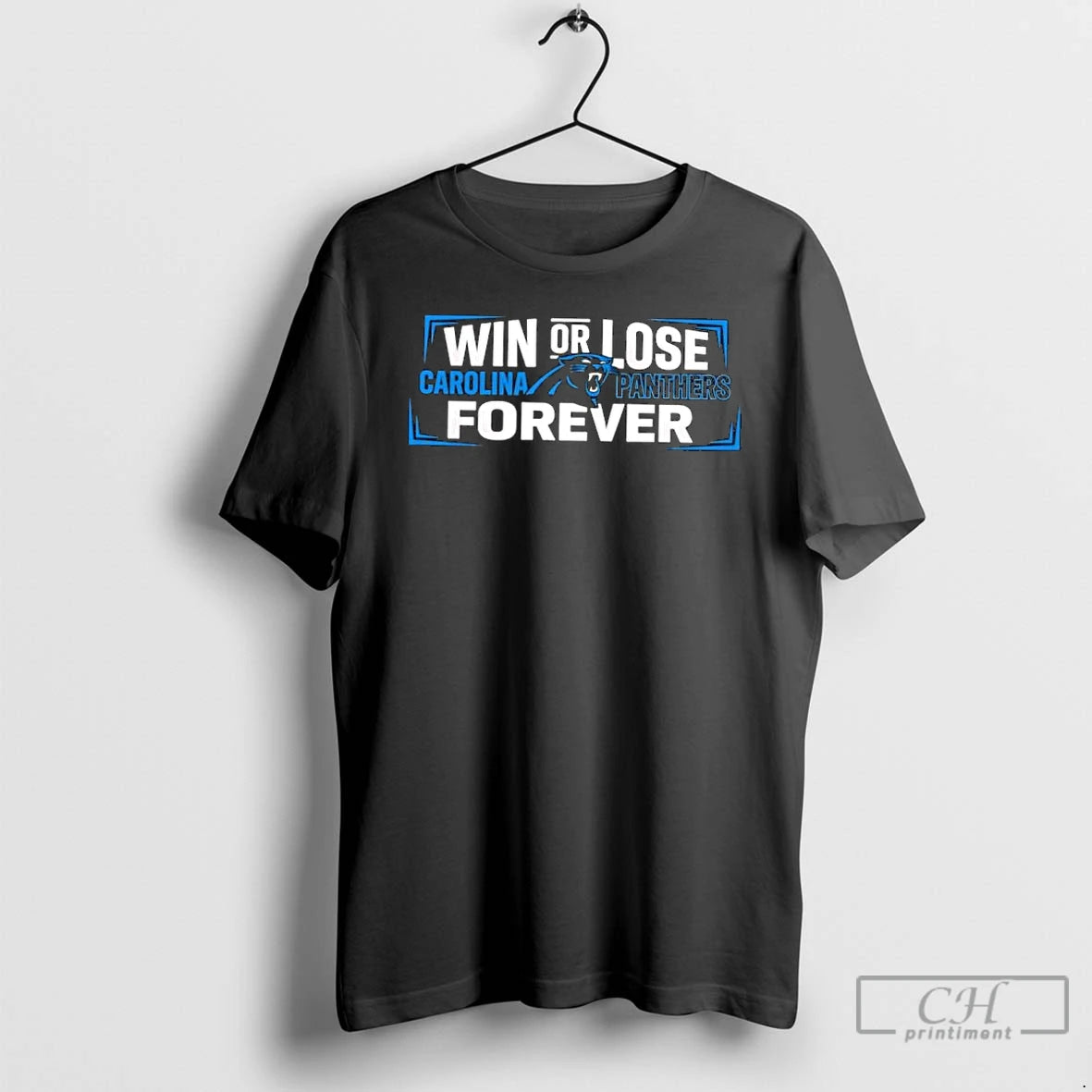 Classic Win Or Lose Carolina Panthers Forever