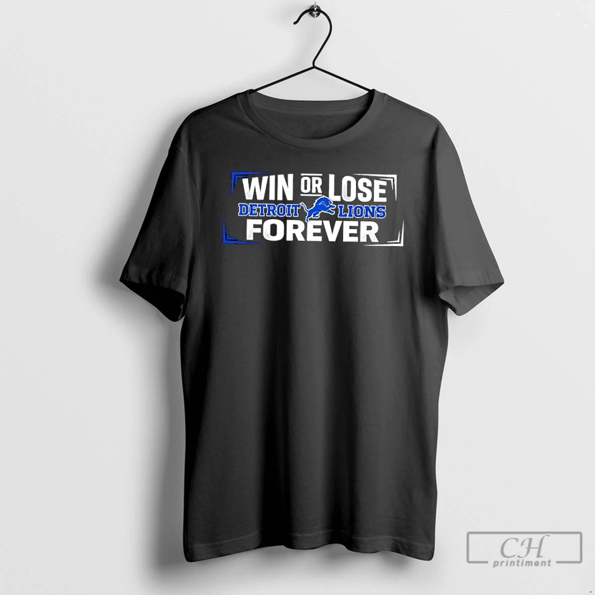 Classic Win Or Lose Detroit Lions Forever
