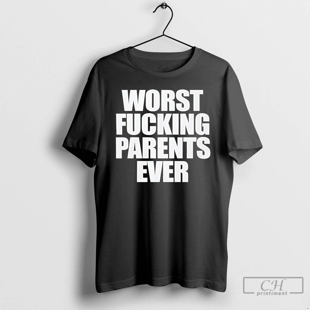 Classic Worst Fucking Parents Ever Shirts