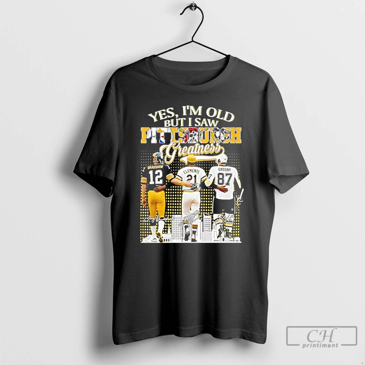 Classic Yes Im Old But I Saw Pittsburgh Bradshaw Clemente Crosby Signatures T Shirts Sweater