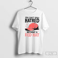 Classic You Cant Spell Hatred Without A Red Hat Graphic