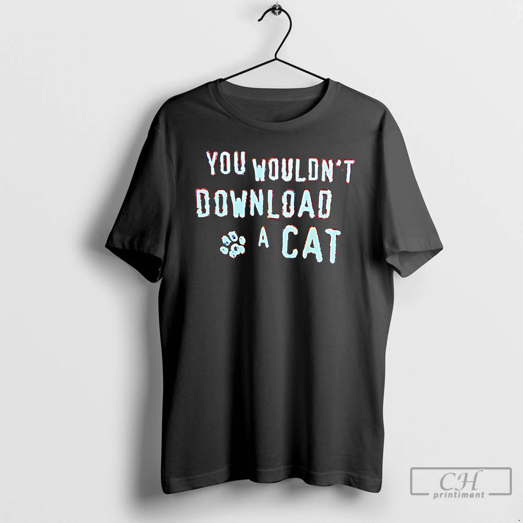 Classic You Wouldnt Download A Cat