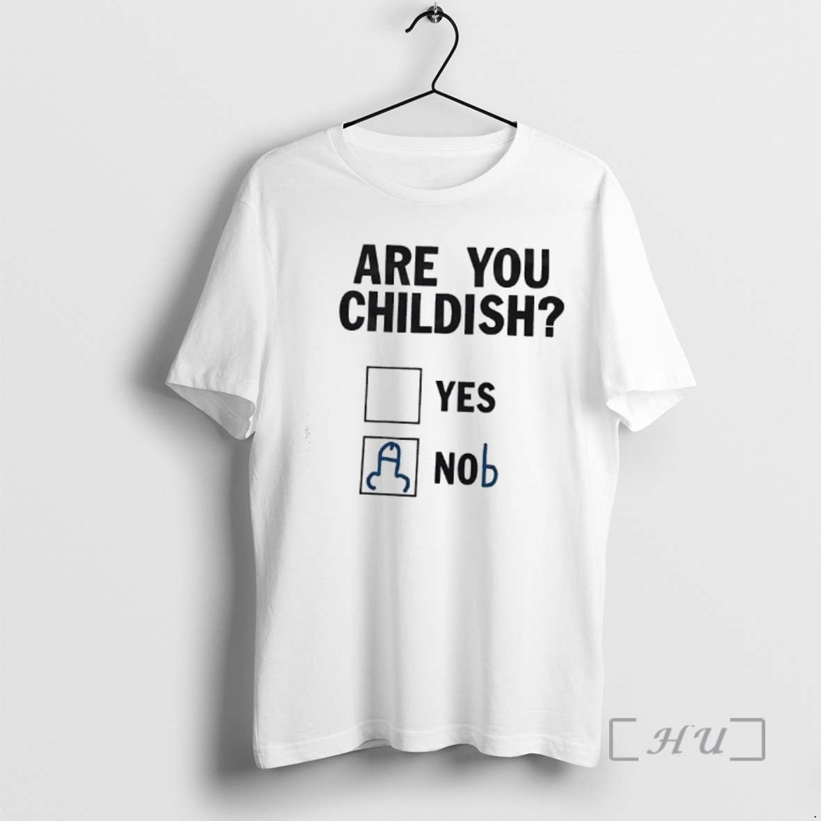 New Are You Childish Yes Nob