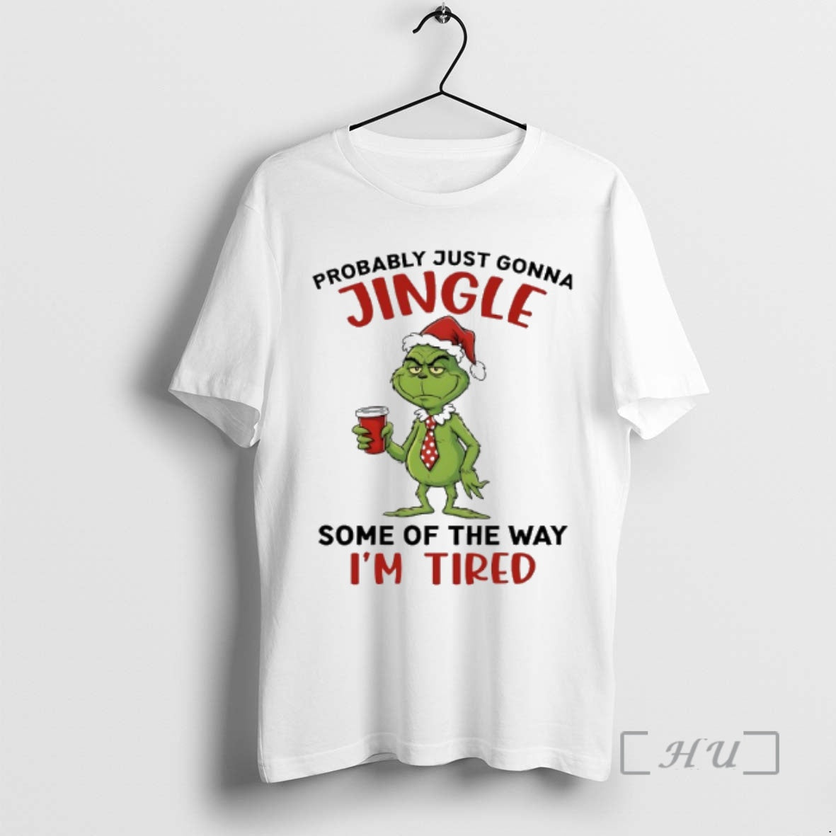 New Grinch Santa Probably Just Gonna Jingle Some Of The Way Im Tired Premium