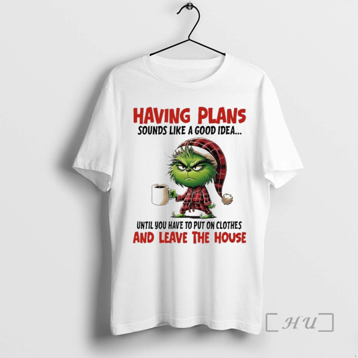 New Grinch Having Plans Sounds Like A Good Idea Until You Have To Put On