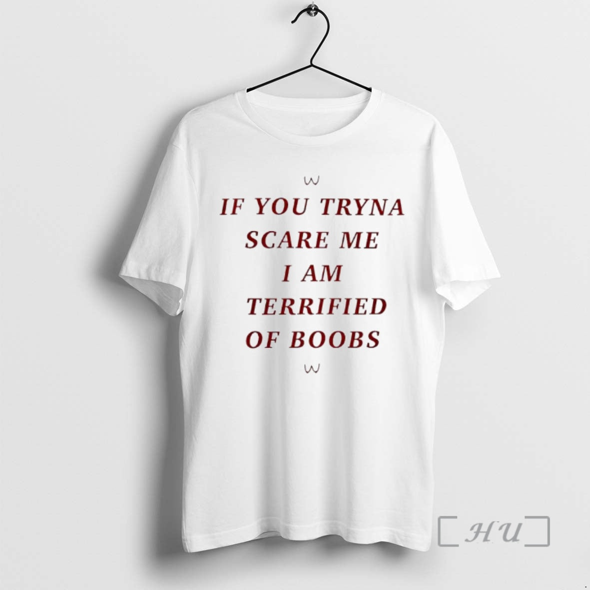 New If You Tryna Scare Me I Am Terrified Of Boobs Ornaments Premium T Shirts