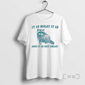 New It Is What It Is And It Is Not Great Raccoon Premium T Shirts