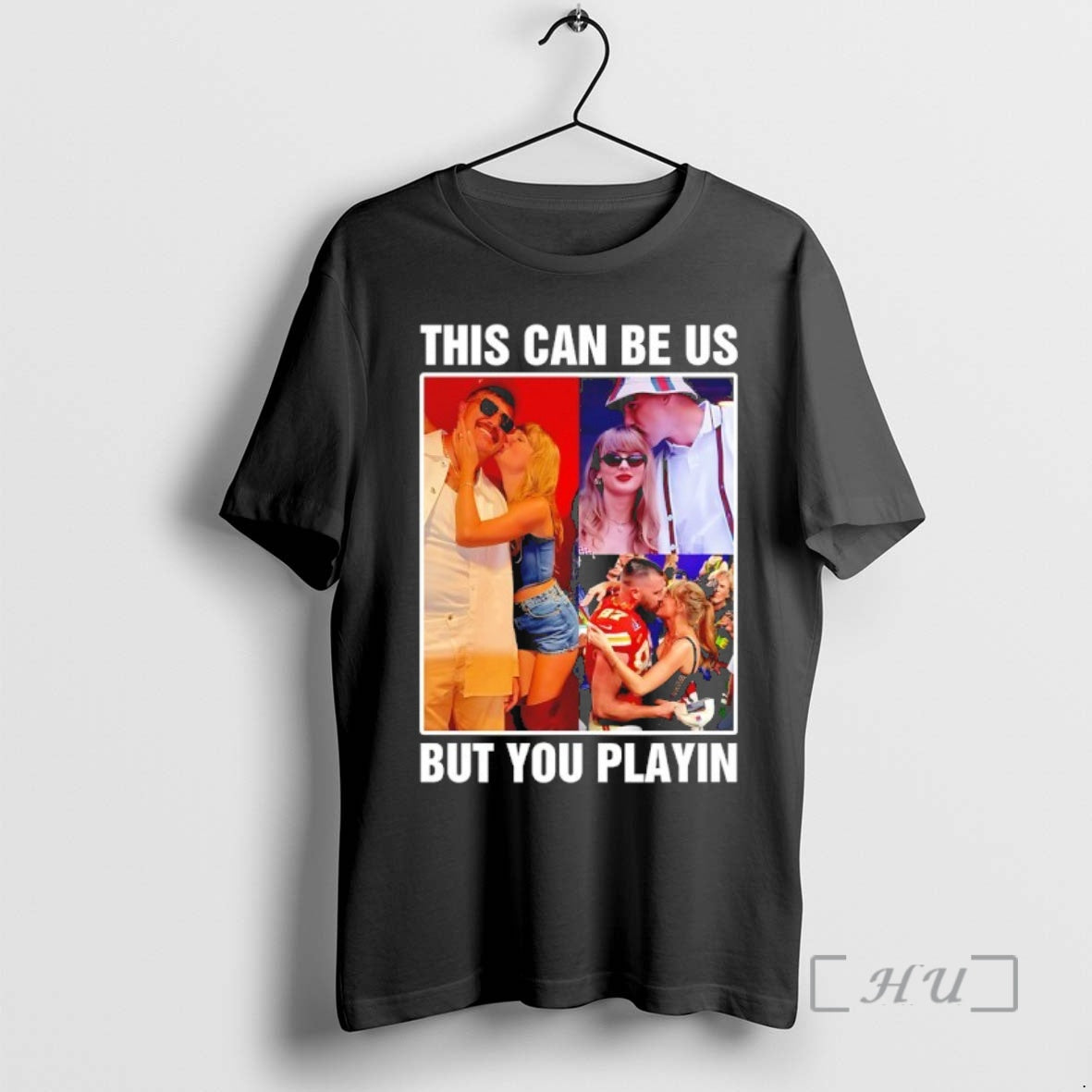 New Taylor And Travis Kelce This Can Be Us But You Playin Premium T Shirts