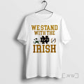 New We Stand With The Irish Robbed College Football Payoff Ornaments Premium T Shirts Sweater