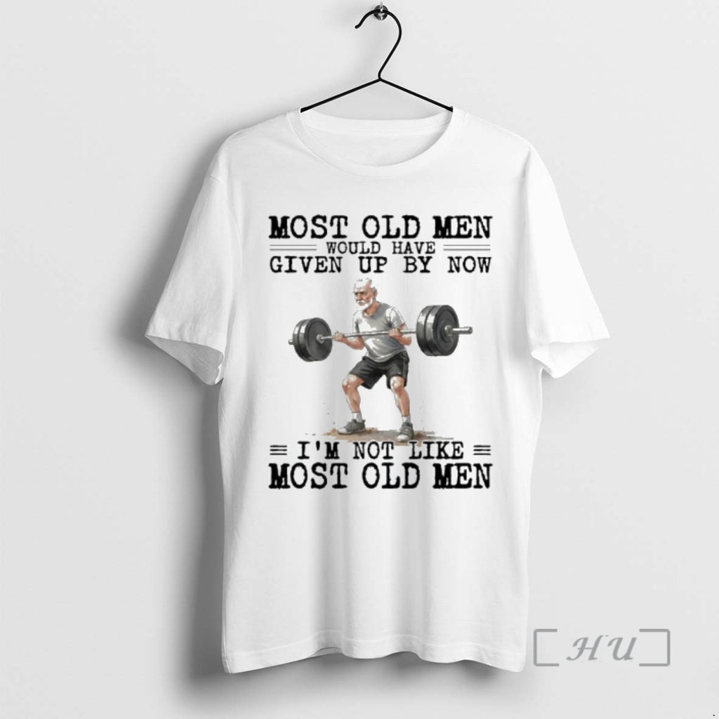 New Weightlifting Most Old Men Would Have Given Up By Now Premium T Shirts Sweater