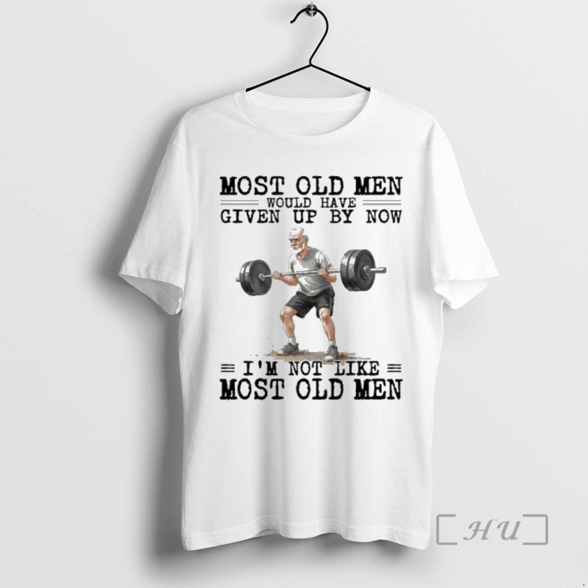 New Weightlifting Most Old Men Would Have Given Up By Now Premium T Shirts Sweater