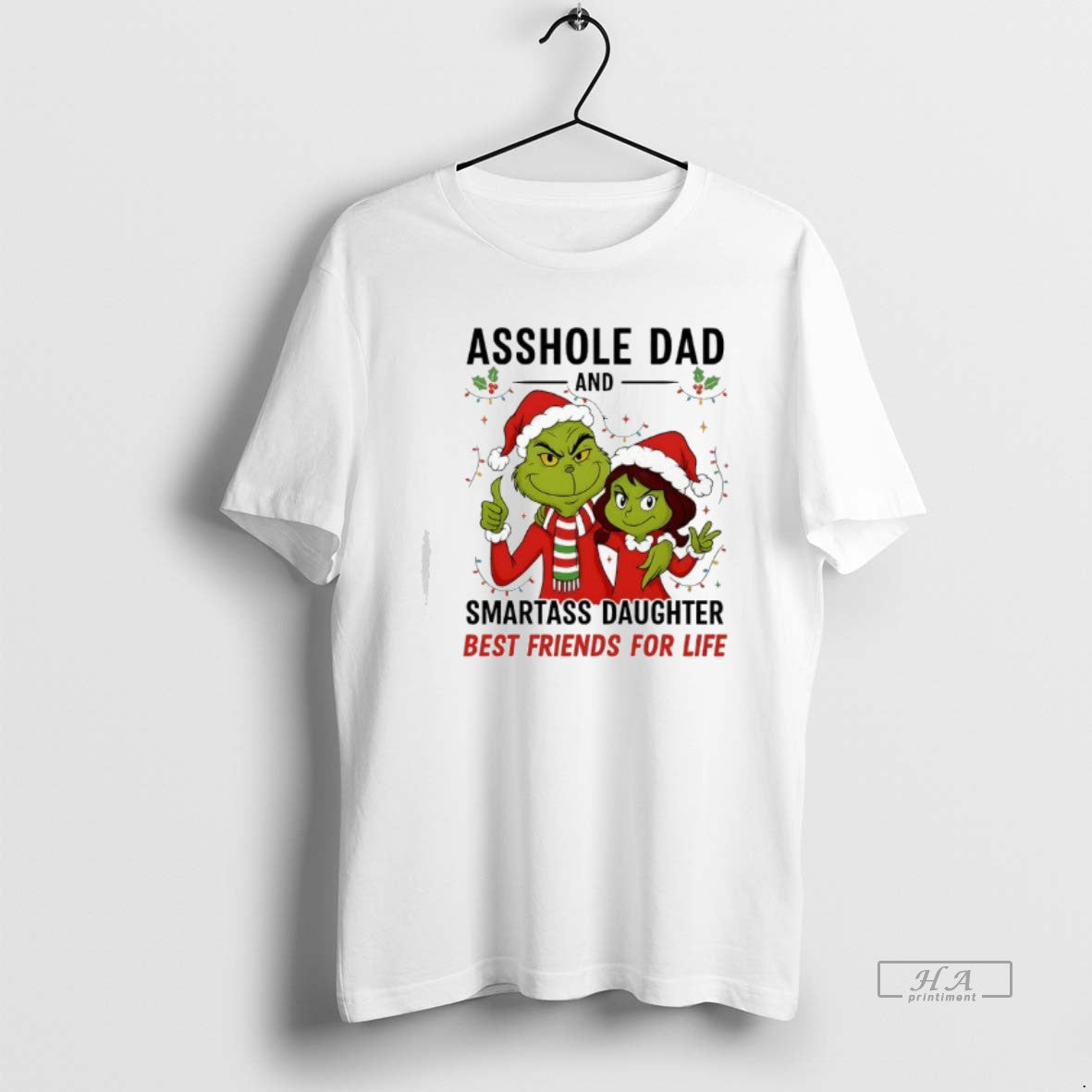 Official Asshole Dad And Smartass Daughter Best Friends For Life Grinch