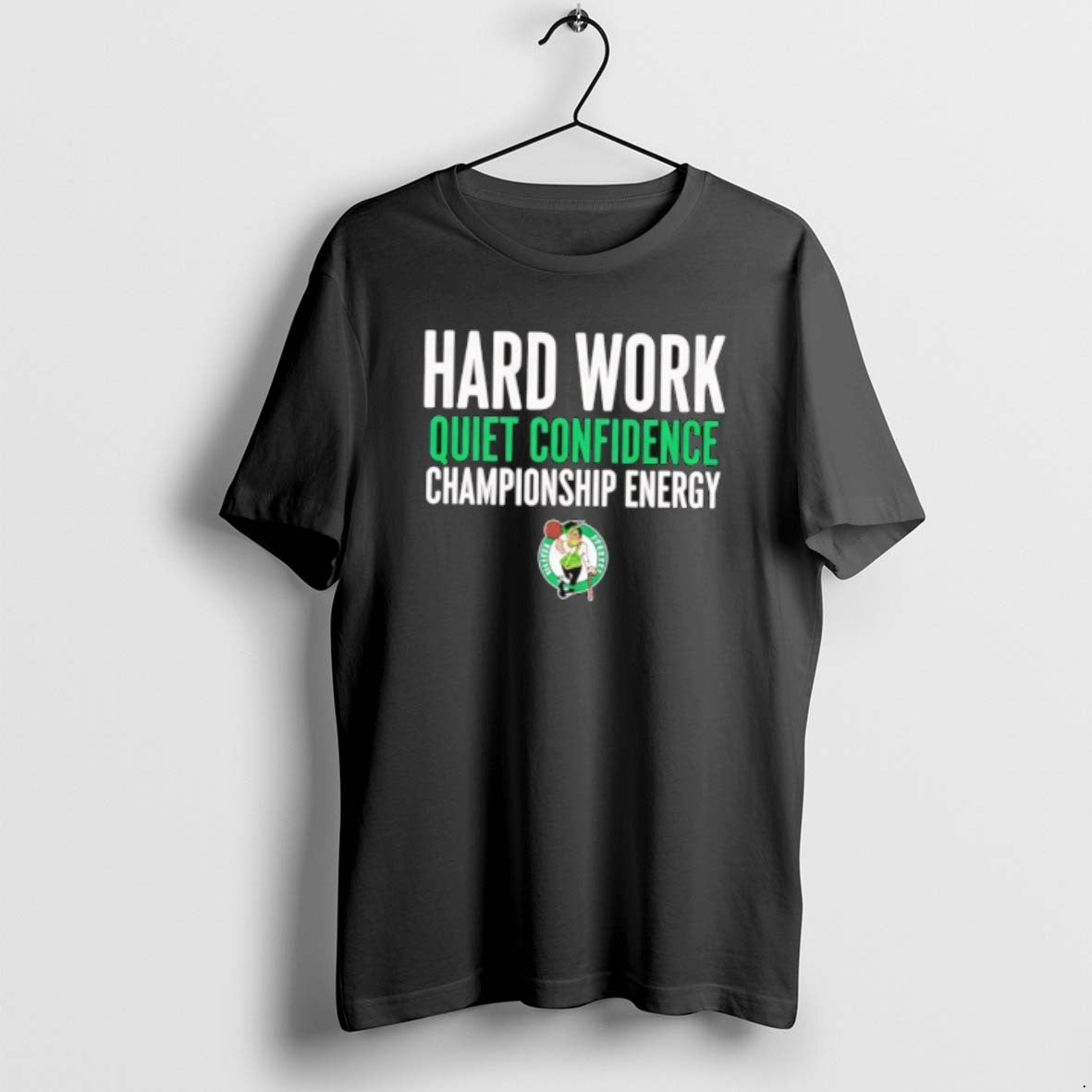 Official Boston Celtics Hard Work Quiet Confidence Championship Energy