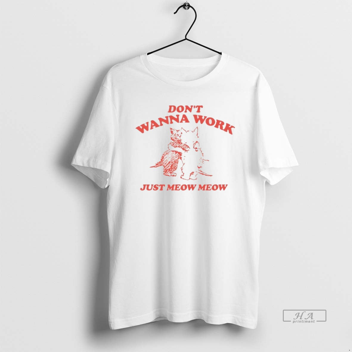 Official Cats Dont Wanna Work Just Meow Meow