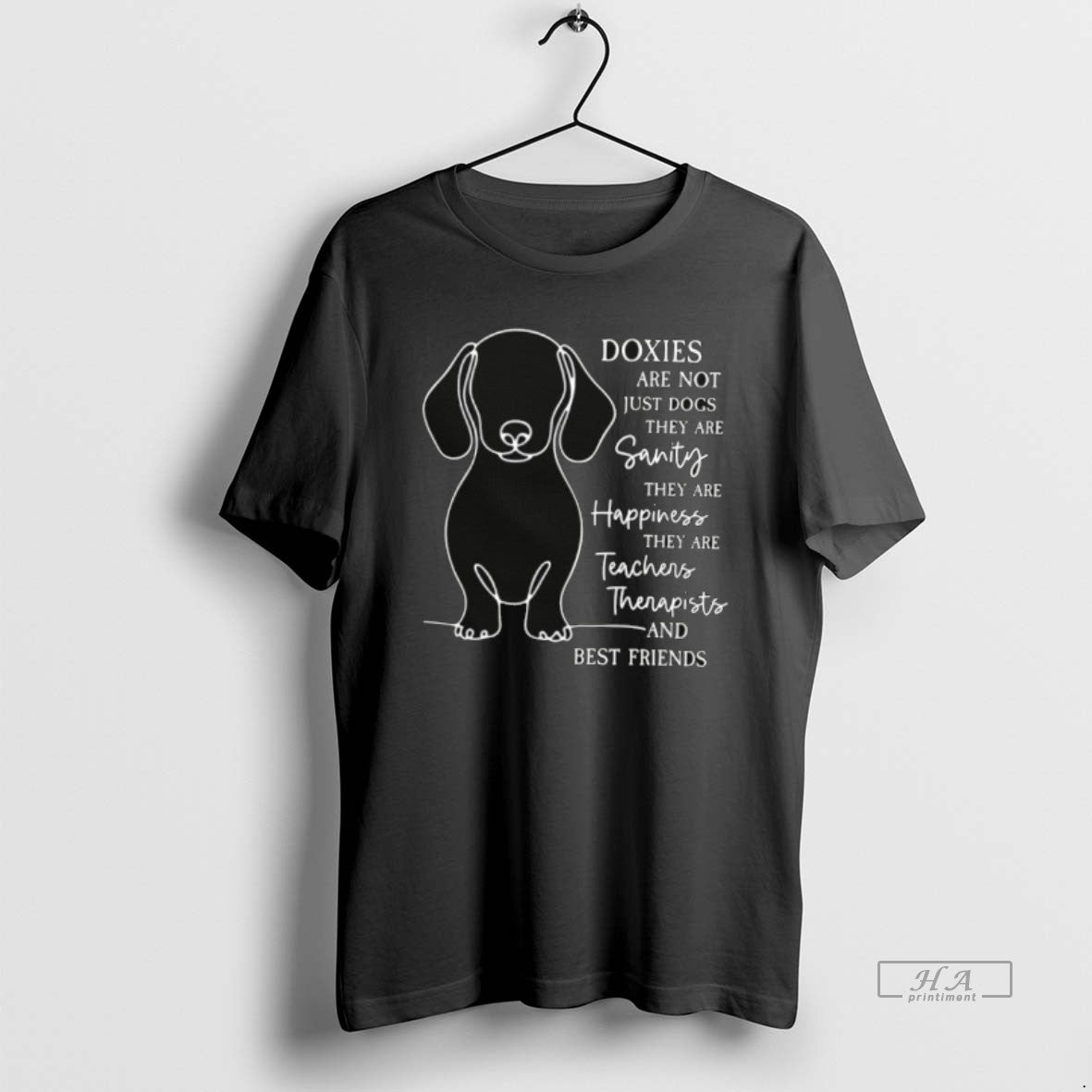 Official Doxies Are Not Just Dogs They Are Sanity They Are Happiness They Are Teachers