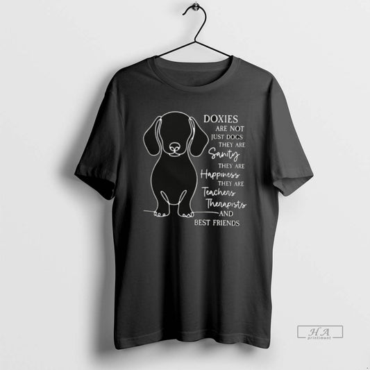 Official Doxies Are Not Just Dogs They Are Sanity They Are Happiness They Are Teachers