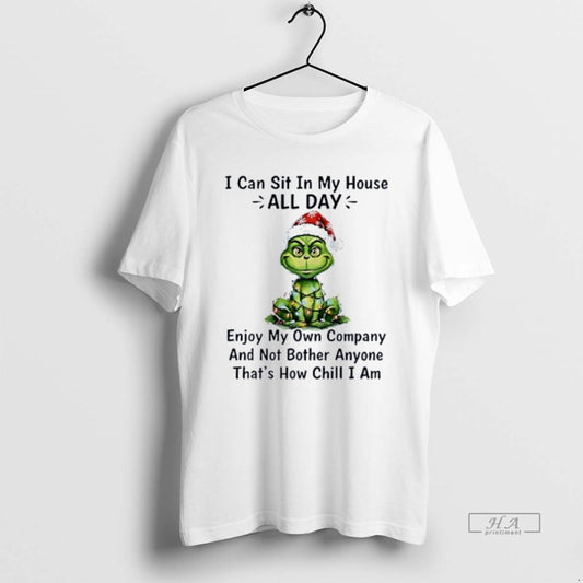 Official Grinch I Can Sit In My House All Day Enjoy My Own Company Christmas