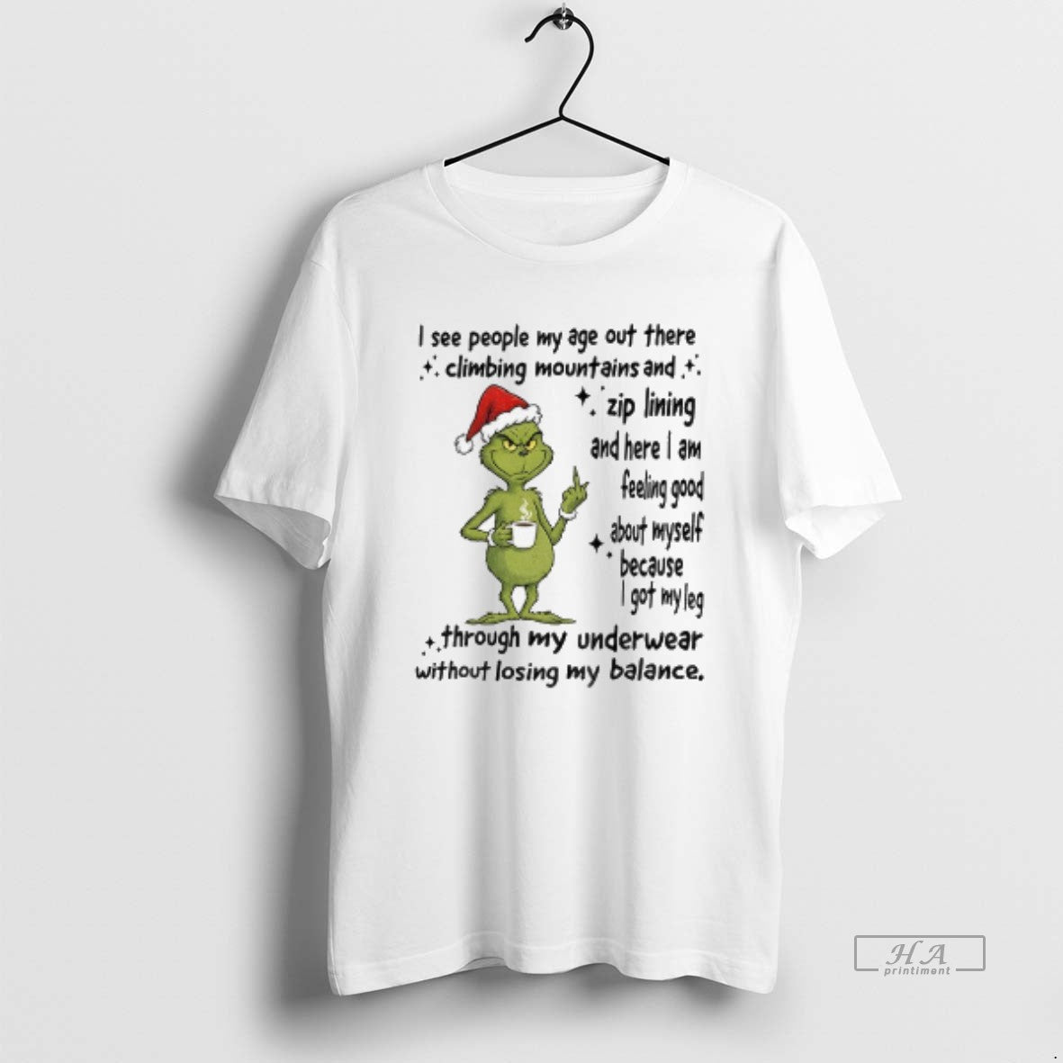 Official Grinch I See People My Age Out There Climbing Mountains And Zip Lining And