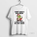 Official Grinch Santa I Dont Have A Bad Temper I Just Dont Tolerate Fucking Bull