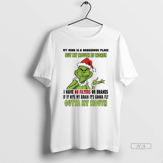 Official Grinch Santa My Mind Is A Dangerous Place But My Mouth Is Worse