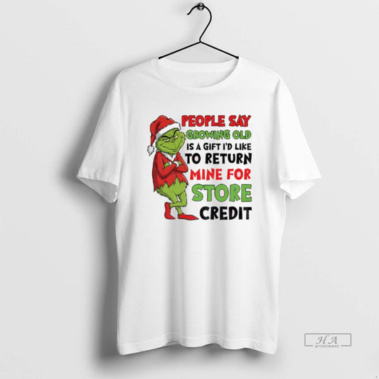Official Grinch Santa People Say Growing Old Is A Gift Id Like To Return Mine