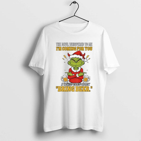 Official Grinch Santa The Devil Whispered To Me Im Coming For You Merry Christmas