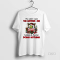 Official Grinch Santa The Older I Get The Happier I Am Being At Home Doing