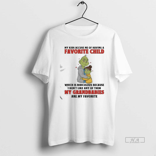 Official Grinch My Kids Accuse Me Of Having A Favorite Child Which Is Ridiculous