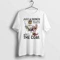Official Grinch Nice Just A Grinch Who Always Showed Up With The Coal Naughty Coal