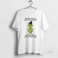 Official Grinch Stop Being Afraid Of What Could Go Wrong Start Being Excited Christmas