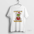 Official Grinch The Devil Whispered To Me Im Coming For You I Whispered Back Bring
