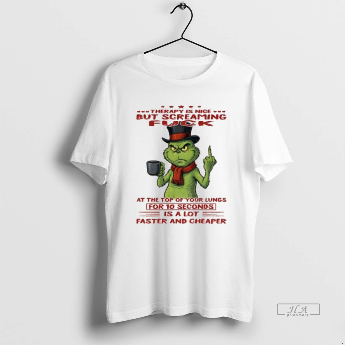 Official Grinch Therapy Is Nice But Screaming Fuck At The Top Of Your Lungs For