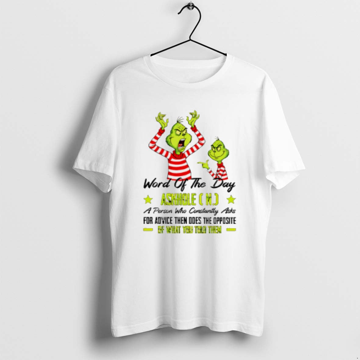 Official Grinch Word Of The Day Askhole A Person Who Constantly Asks For Advice Then