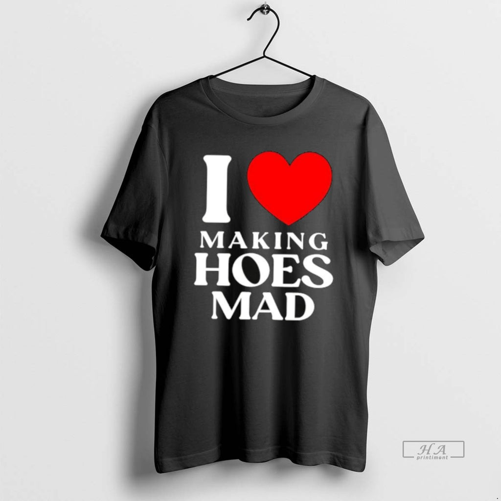 Official I Love Making Hoes Mad