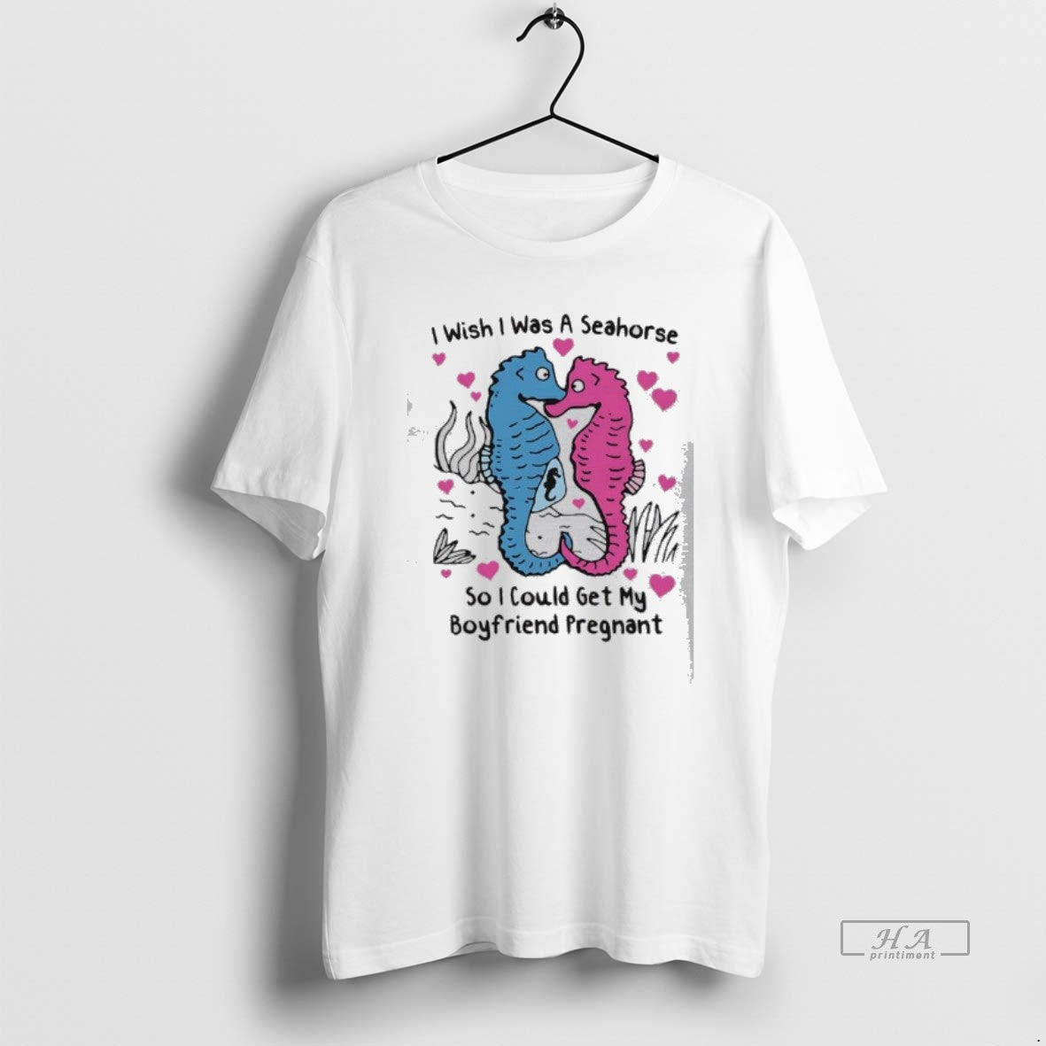 Official I Wish I Was A Seahorse So I Could Get My Boyfriend Pregnant Love