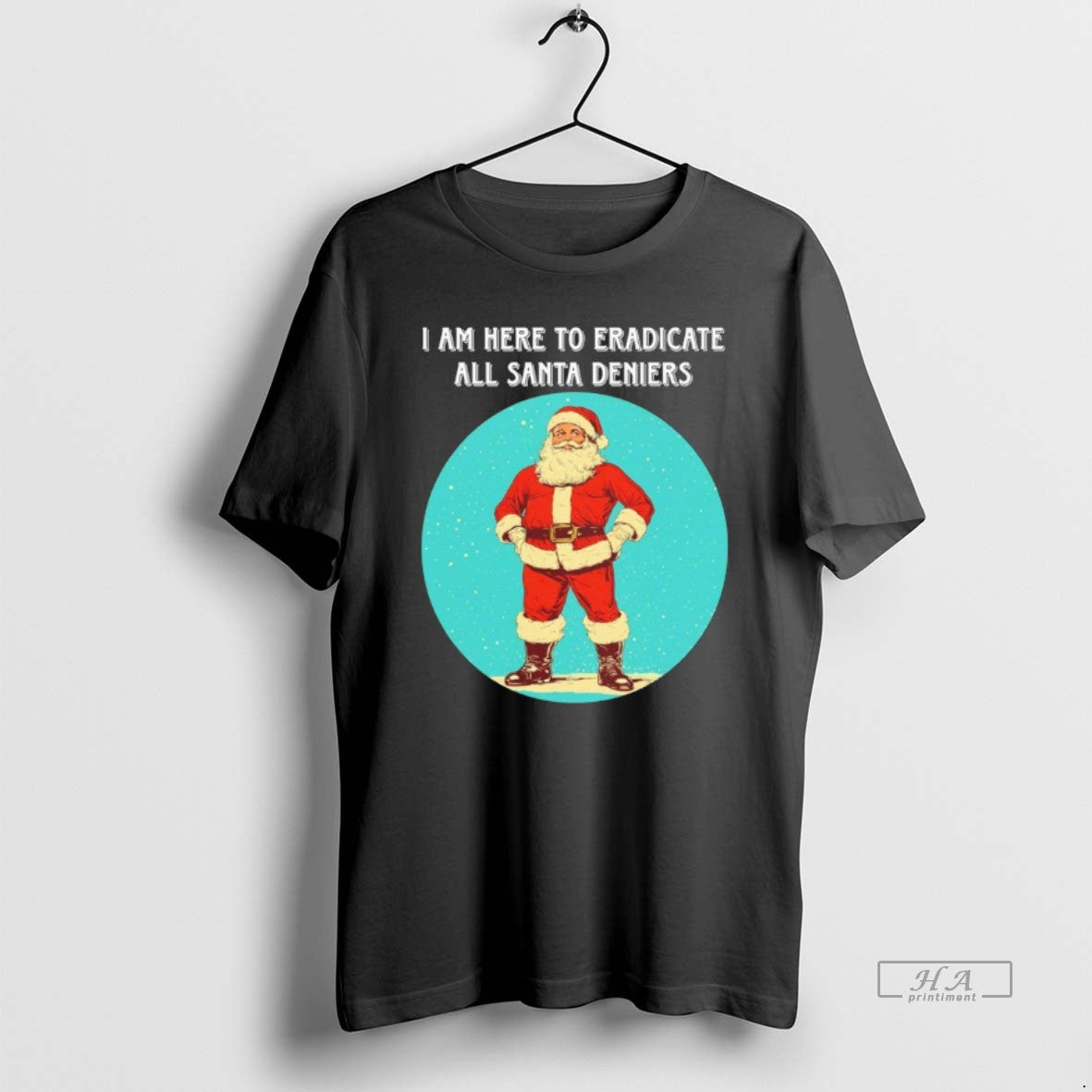 Official I Am Here To Eradicate All Santa Deniers