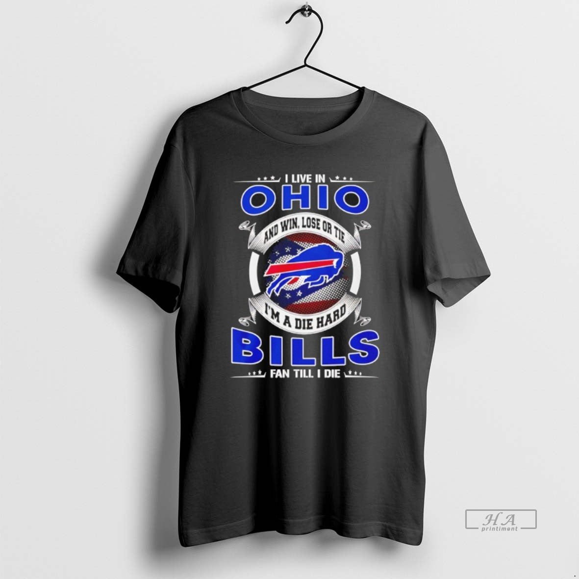 Official I Live In Ohio And Win Lose Or Tie Im A Die Hard Bills