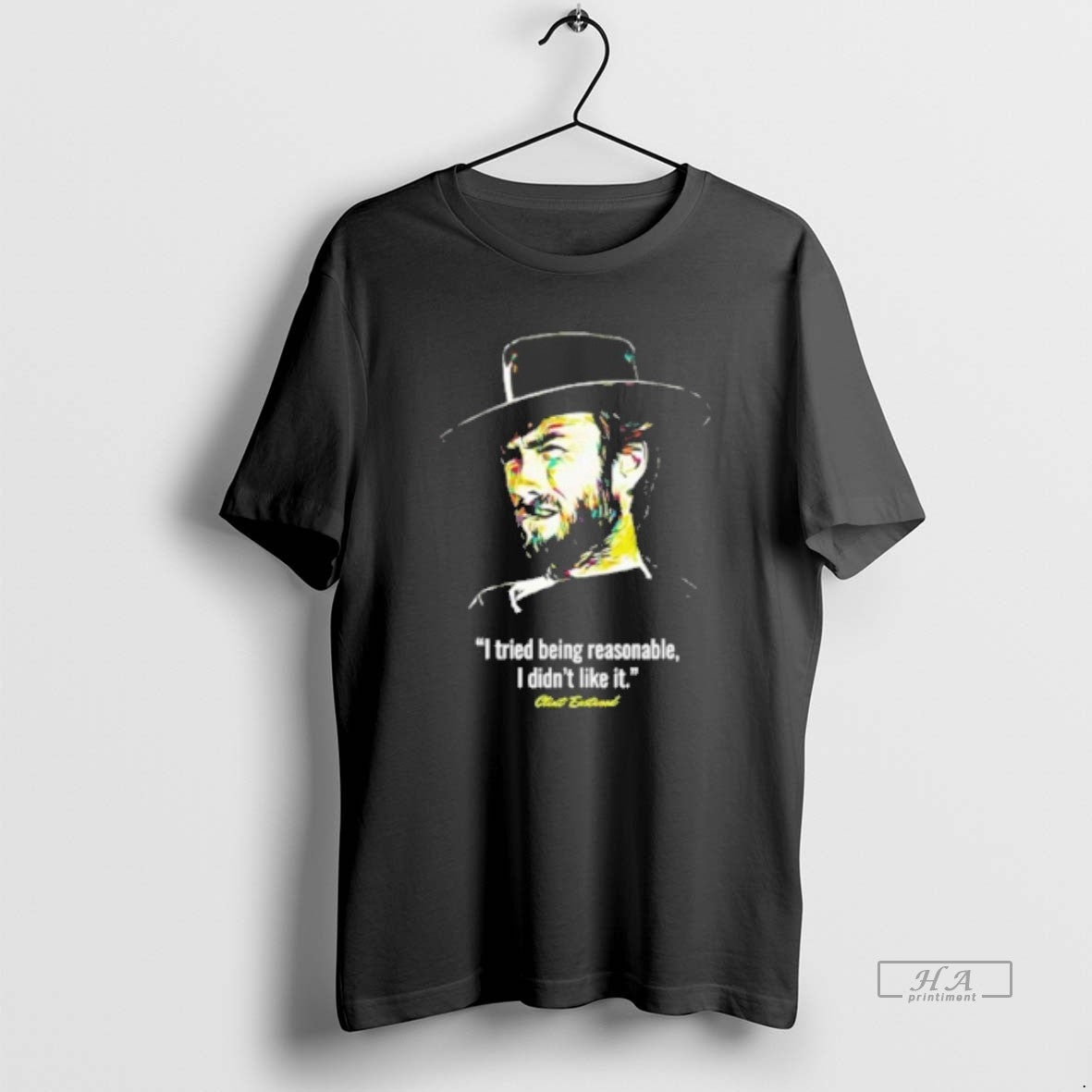 Official I Tried Being Reasonable I Didnt Like It Clint Eastwood
