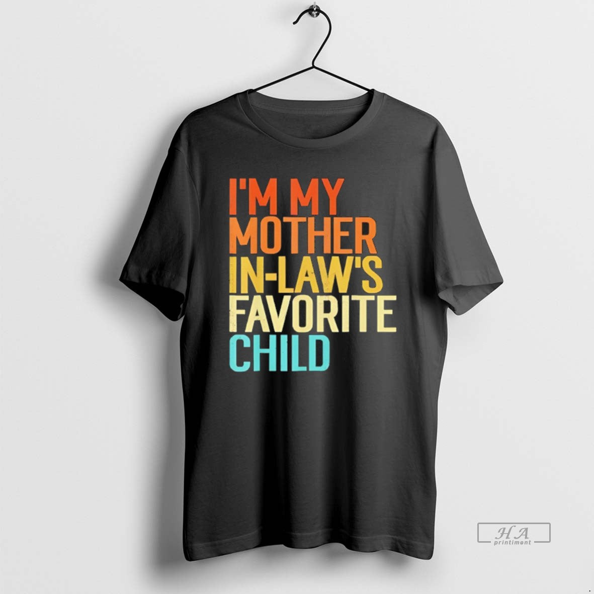Official Im My Mother In Laws Favorite Child Vintage