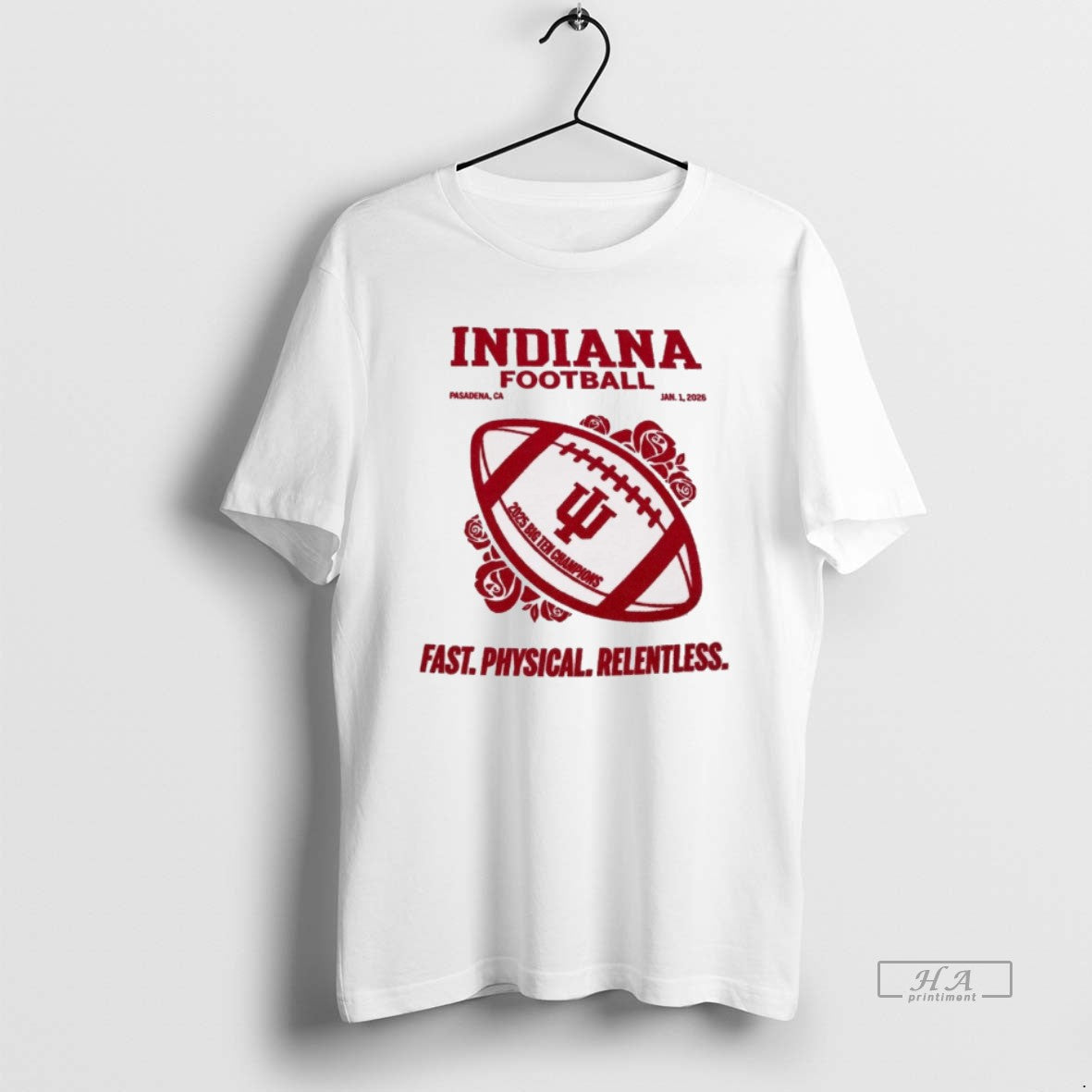 Official Indiana Football 2025 Big Ten Champions Jan 1 Pasadena Ca Fast Physical Relentless