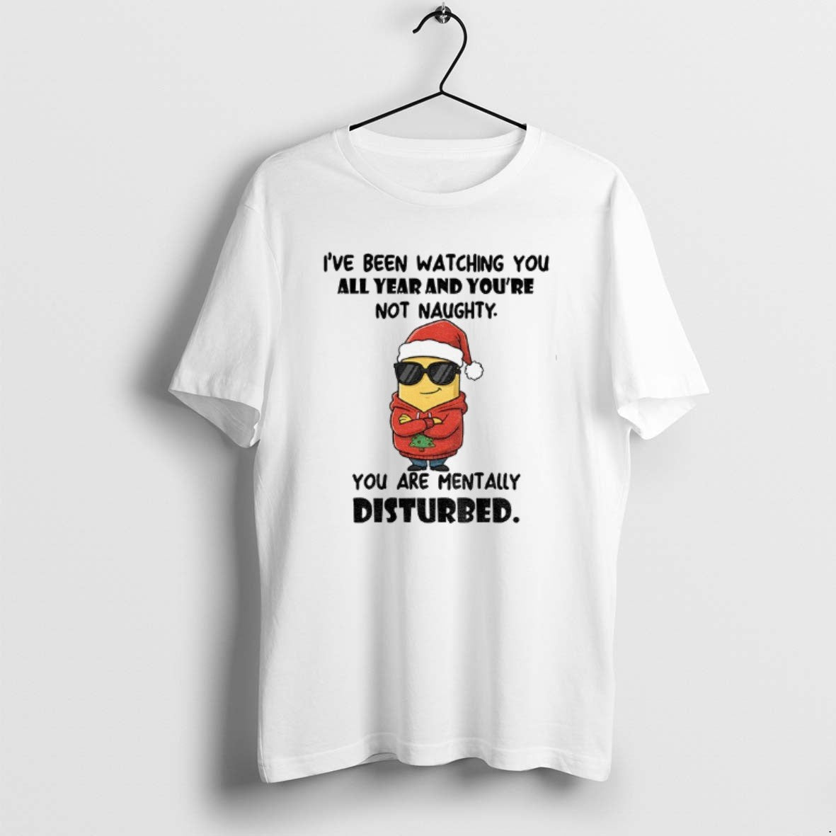 Official Minion Ive Been Watching You All Year And Youre Not Naughty You Are Mentally