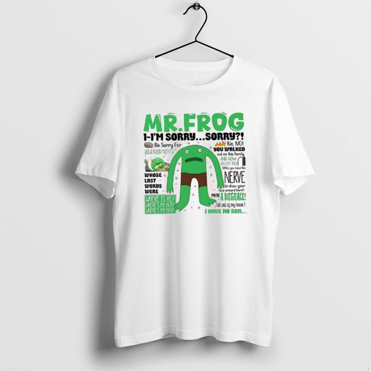 Official Mr Frog Im Sorry Where Is My Boy Dad Quote