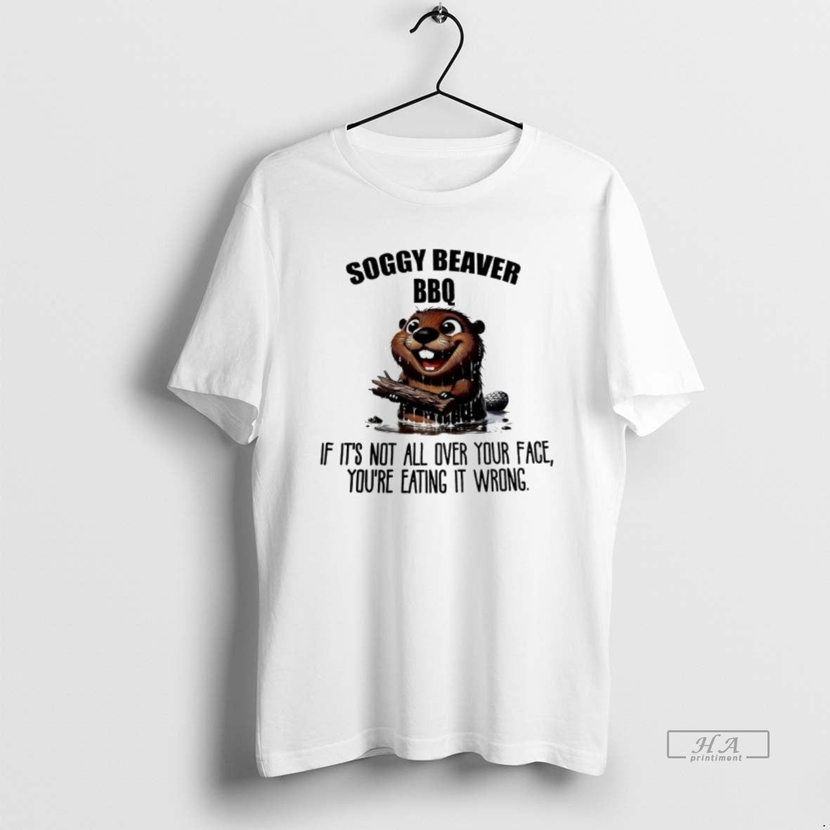 Official Otter Soggy Beaver Bbq If Its Not All Over Your Face Youre Eating It