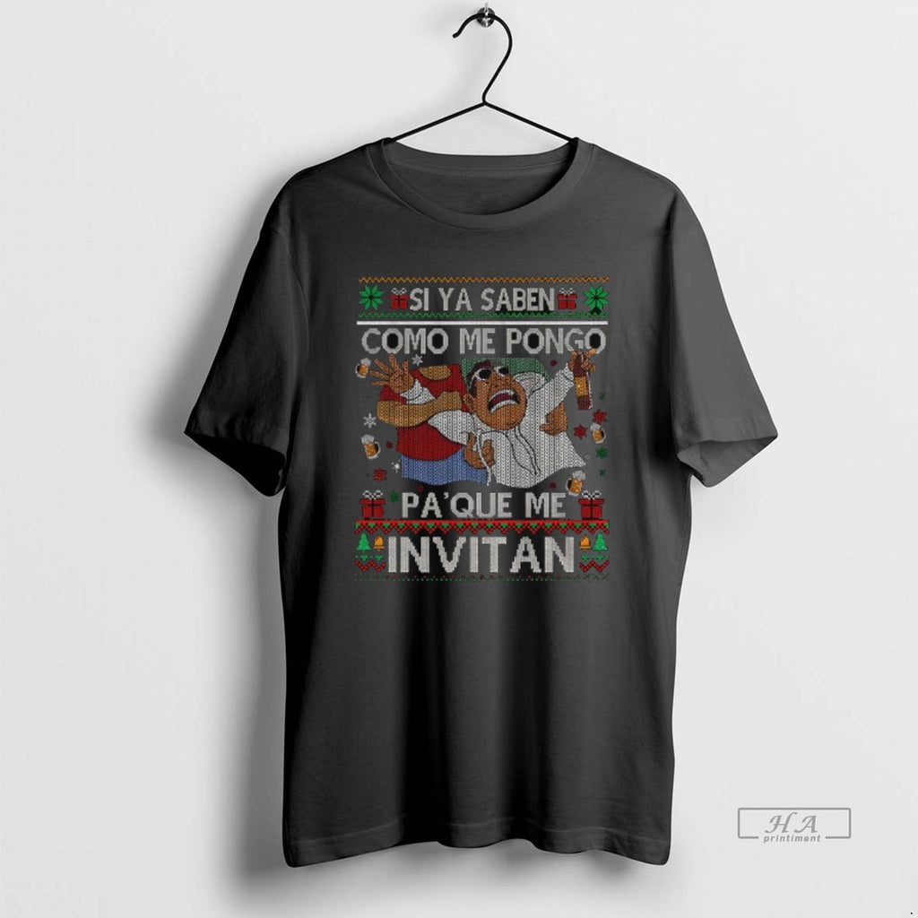 Official Si Ya Saben Como Me Pongo Pa Que Me Invitan Christmas