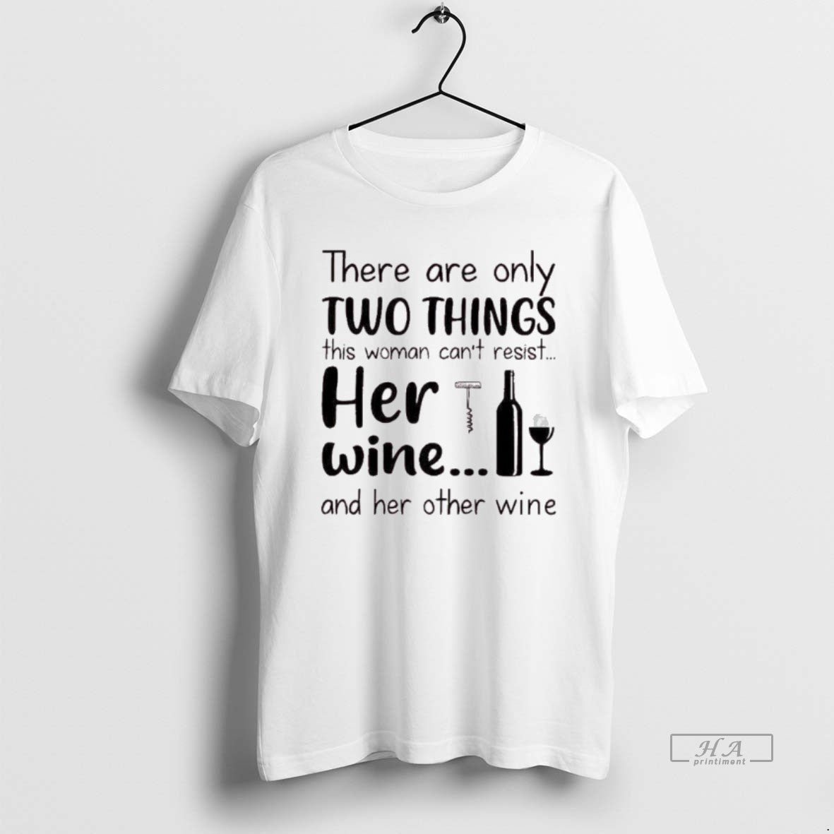 Official There Are Only Two Things This Woman Cant Resist Her Wine And Her Other