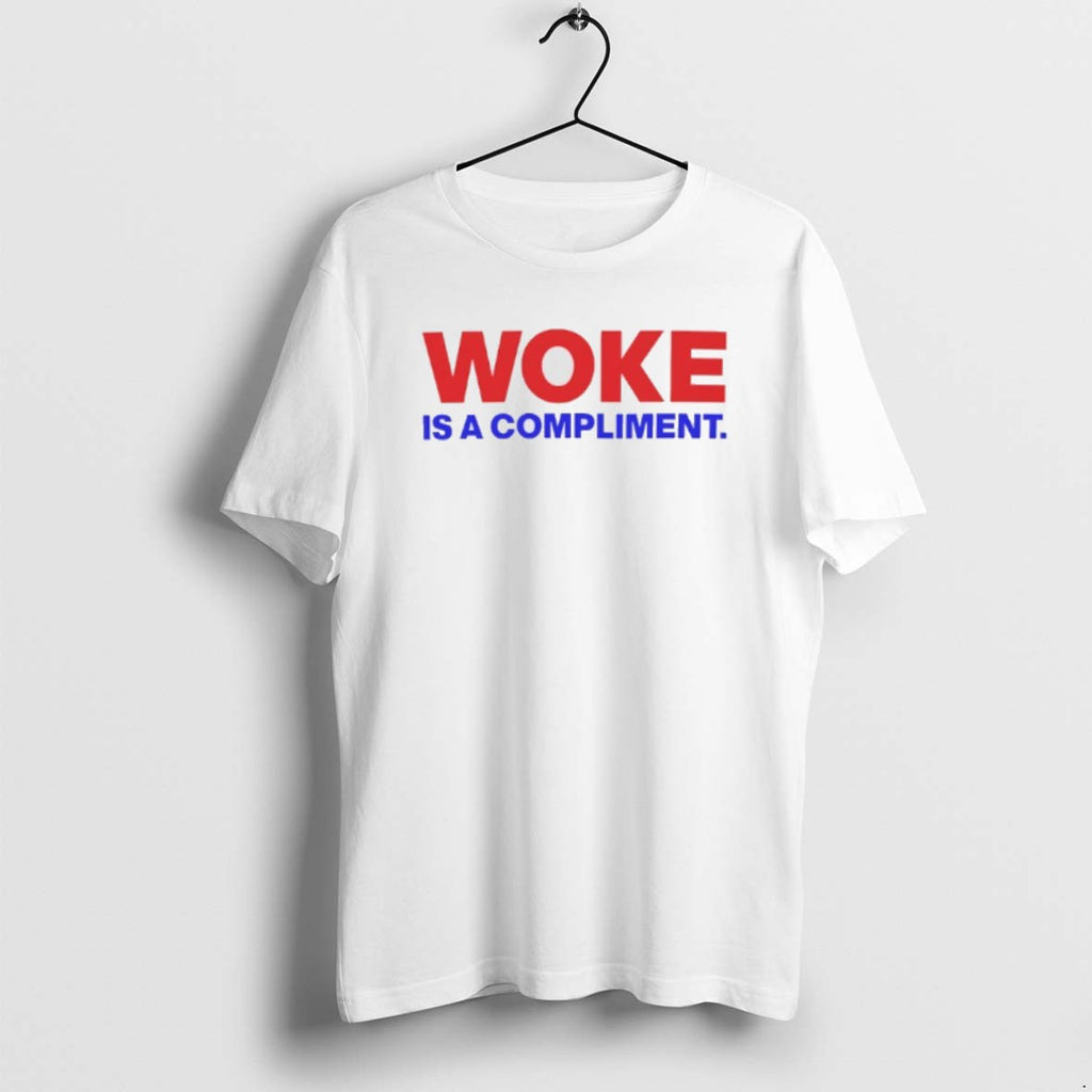 Official Woke Is A Compliment
