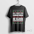 Officials All I Want For Christmas Is Class Consciousness Ugly Christmas Ornaments Premium T Shirts
